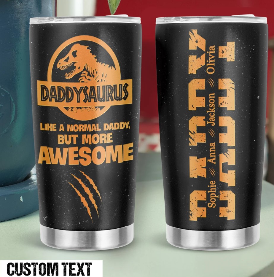 Personalized Daddysaurus Tumbler Funny Fathers Day Gift Custom Daddy Tumbler With Kids Names Personalized Dad Gift Dinosaur Dad Tumbler